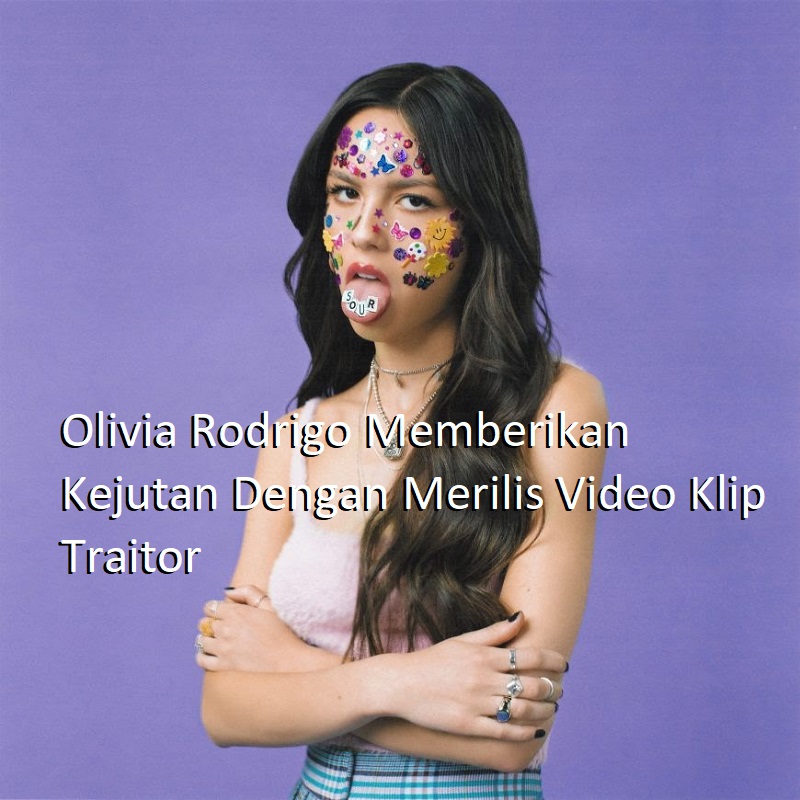 Olivia Rodrigo Memberikan Kejutan Dengan Merilis Video Klip Traitor