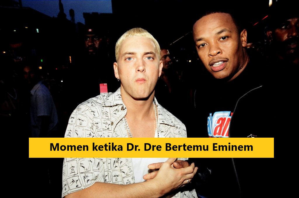 Momen ketika Dr. Dre Bertemu Eminem